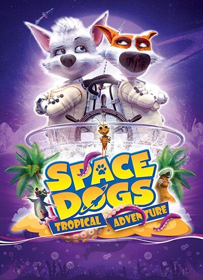 دانلود فیلم سگهای فضایی: ماجراجویی گرمسیری